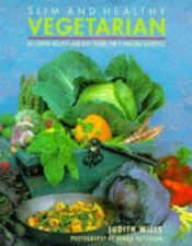 book cover of Slim and Healthy Vegetarian by Judith Wills