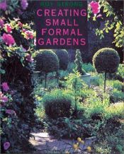 book cover of Creating Small Formal Gardens by Roy Strong