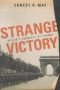 Strange Victory: Hitler's Conquest of France