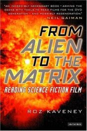 book cover of From Alien to The matrix by Roz Kaveney