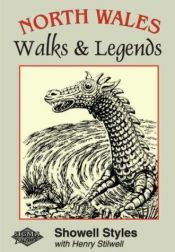 book cover of North Wales Walks and Legends by Showell Styles