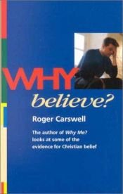 book cover of Why Believe by Roger Carswell