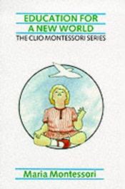 book cover of Education for a New World (The Clio Montessori Series) by Maria Montessori