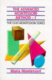 book cover of The Advanced Montessori Method (Clio Montessori) by Maria Montessori