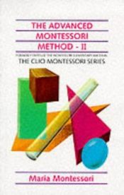 book cover of Advanced Montessori Method (Clio Montessori 13) (v. 2) by Maria Montessori