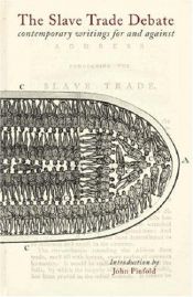 book cover of The Slave Trade Debate: Contemporary Writings For and Against by Bodleian Library