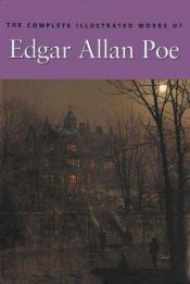 book cover of Complete Illustrated Poems and Stories by Edgar Allan Poe