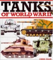 book cover of Tanks of World War II by Chris Ellis