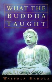 book cover of Wha the Buddha Taught by Walpola Rahula