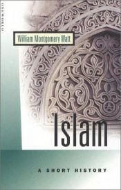 book cover of A Short History of Islam (Short History Series) by ویلیام مونتگومری وات