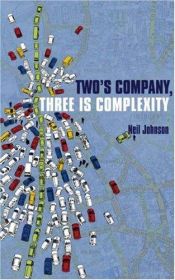 book cover of Two's Company, Three is Complexity by Neil Johnson