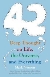 book cover of 42: Deep Thought on Life by Mark Vernon