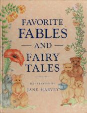 book cover of Favorite Fables and Fairy Tales by Jane Harvey