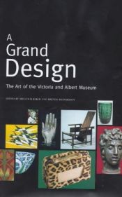 book cover of A Grand design : the art of the Victoria and Albert Museum by Malcolm Baker