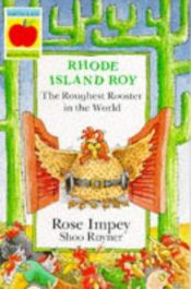 book cover of Rhode Island Roy: The Roughest Rooster in the World (Animal Crackers S.) by Rose Impey