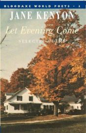 book cover of Let evening come by Jane Kenyon