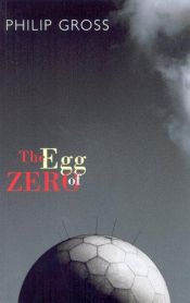 book cover of The Egg of Zero by Philip Gross