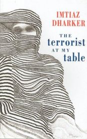 book cover of The Terrorist at My Table by Imtiaz Dharker