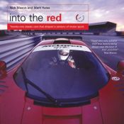 book cover of Into the Red: 22 Classic Cars That Shaped a Century of Motor Sport by Nick Mason