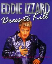 book cover of Eddie Izzard : dress to kill by David Quantick|Eddie Izzard