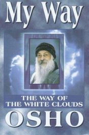 book cover of My Way: The Way of the White Clouds by Osho