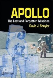 book cover of Apollo: The Lost and Forgotten Missions by David J Shayler