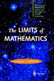 book cover of The Limits of Mathematics (Discrete Mathematics and Theoretical Computer Science) by Gregory Chaitin