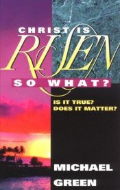 book cover of Christ Is Risen: So What by Michael Green