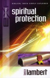 book cover of Explaining Spiritual Protection (The Explaining Series) by Lance Lambert