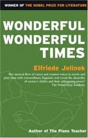 book cover of Wonderful, Wonderful Times by Elfriede Jelinek