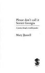 book cover of Please Don't Call It Soviet Geor by Mary Russell
