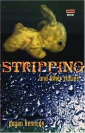 book cover of Stripping and other stories by Pagan Kennedy