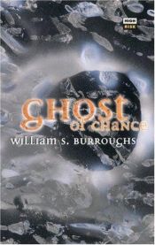 book cover of Ghosts of Chance (High risk) by William Burroughs
