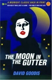 book cover of The Moon in the Gutter by David Goodis