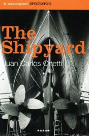 book cover of Shipyard by חואן קרלוס אונטי