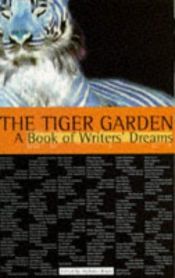 book cover of The Tiger Garden: A Book of Writers' Dreams by Nicholas Royle