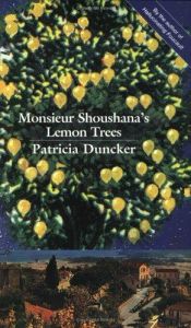 book cover of Monsieur Shoushana's Lemon Trees by Patricia Duncker