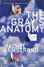 book cover of The Gray's Anatomy by Rachel Armstrong