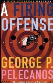 book cover of Nick Stefanos Book 1: A Firing Offense by George P. Pelecanos