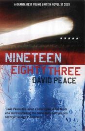 book cover of Nineteen Eighty-Three: The Red Riding Quartet, Book Four by David Peace