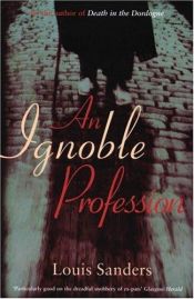 book cover of An ignoble profession by Louis Sanders