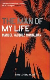 book cover of El hombre de mi vida by Васкес Монтальбан, Мануэль