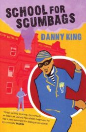 book cover of School for scumbags by Danny King