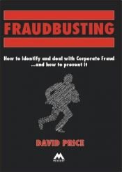 book cover of Fraudbusting: How to Identify and Deal with Fraud and How to Prevent It by David Price