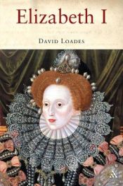 book cover of Elizabeth I: A Life by David Loades