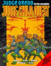 book cover of Judge Dredd-Complete Judge Dredd Child Quest (Judge Dredd) by John Wagner