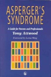 book cover of Asperger's syndrome : a guide for parents and professionals by Tony Attwood