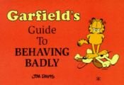 book cover of Garfield's Guide to Behaving Badly by Jim Davis
