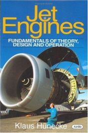 book cover of Jet Engines: Fundamentals of Theory, Design and Operation by Klaus Hunecke