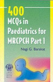 book cover of 400 MCQs for the MRCPCH Part 1 by Nagi G. Barakat